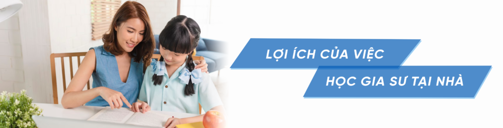 Lợi Ích Của Gia Sư Tại Nhà